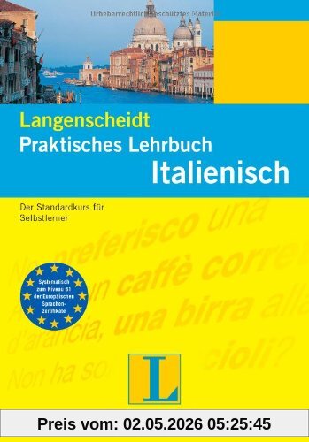 Italienisch. Praktisches Lehrbuch: Der Standardkurs für Selbstlerner