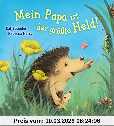 Katja Reider Mein Papa Ist Der Größte Held!