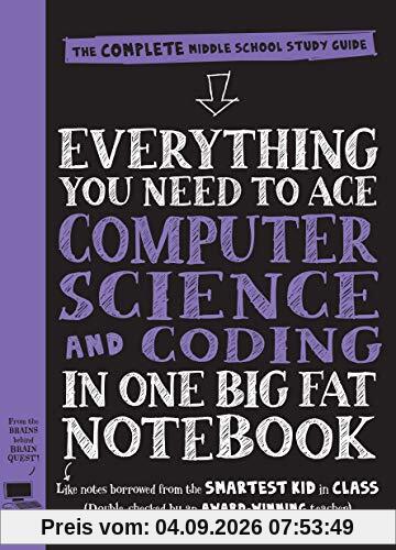 Everything You Need to Ace Computer Science and Coding in One Big Fat Notebook: The Complete Middle School Study Guide (Big Fat Notebooks)