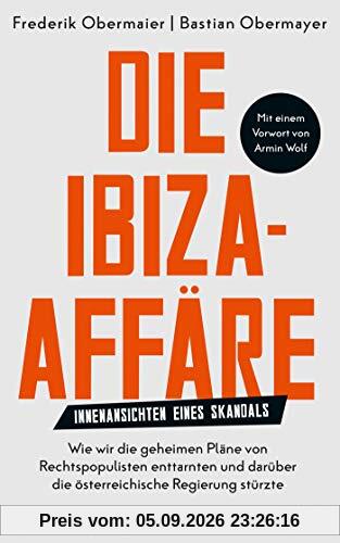 Die Ibiza-Affäre: Innenansichten eines Skandals