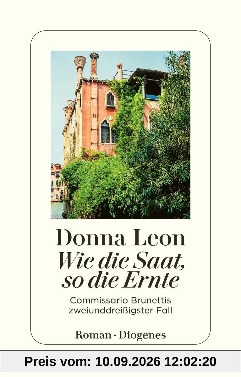 Wie die Saat, so die Ernte: Commissario Brunettis zweiunddreißigster Fall (detebe)