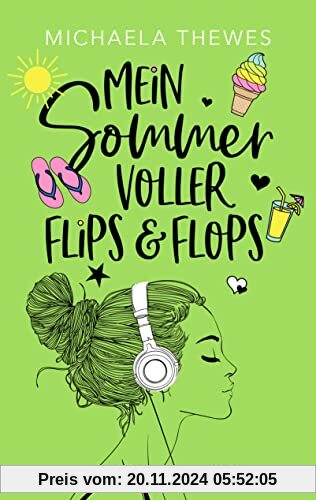 Mein Sommer voller Flips und Flops: Zuckersüße Liebesgeschichte über Freundschaft, Selbstfindung und das ganz große Herz