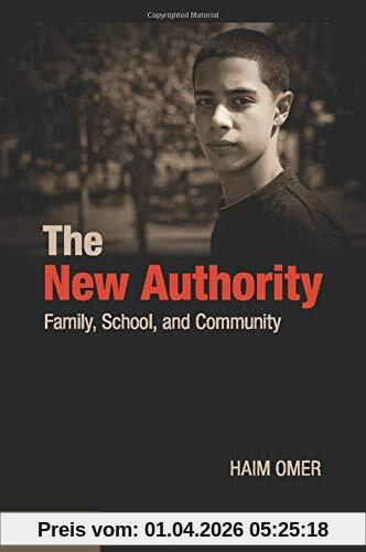 Haim Omer The New Authority, Family, School, And Community