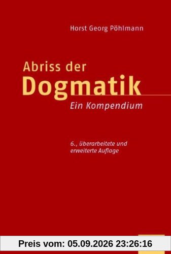 Abriss der Dogmatik: Ein Kompendium
