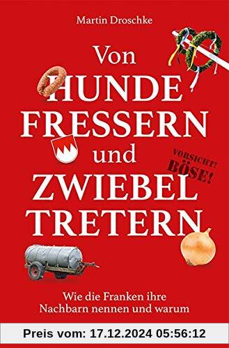 Von Hundefressern und Zwiebeltretern: Wie die Franken ihre Nachbarn nennen und warum