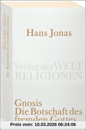 Hans Jonas Gnosis, Die Botschaft Des Fremden Gottes (Verlag Der Weltreligionen Taschenbuch)