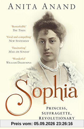 Sophia: Princess, Suffragette, Revolutionary
