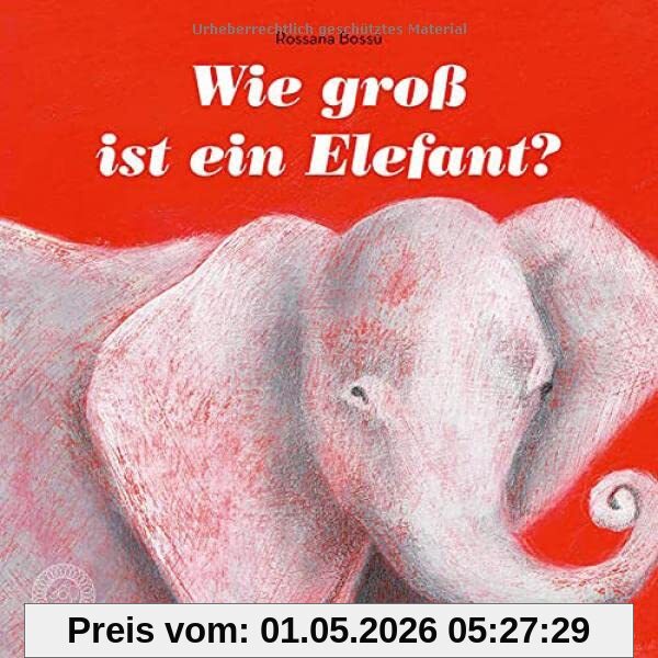 Wie groß ist ein Elefant?: Bilderbuch
