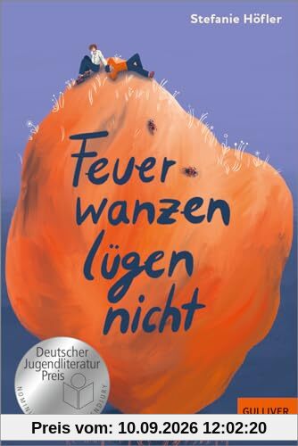 Feuerwanzen lügen nicht: Roman. Nominiert für den Deutschen Jugendliteraturpreis 2023