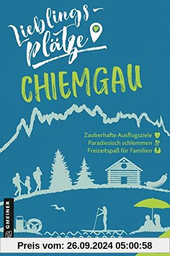 Lieblingsplätze Chiemgau (Lieblingsplätze im GMEINER-Verlag)