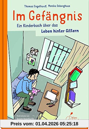 Im Gefängnis: Ein Kinderbuch über das Leben hinter Gittern
