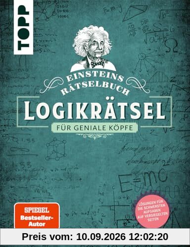 Einsteins Rätselbuch – Logikrätsel für geniale Köpfe: Über 150 abwechslungsreiche Rätsel aus der faszinierenden Welt der Wissenschaft. Mit Lösungen im Buch