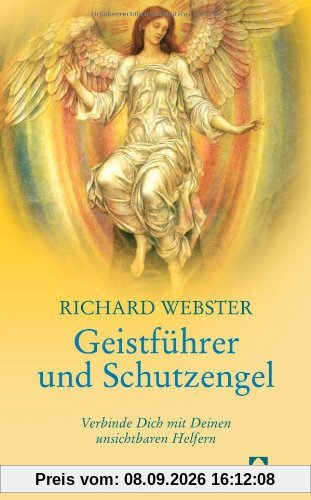 Geistführer und Schutzengel: Verbinde Dich mit Deinen unsichtbaren Helfern