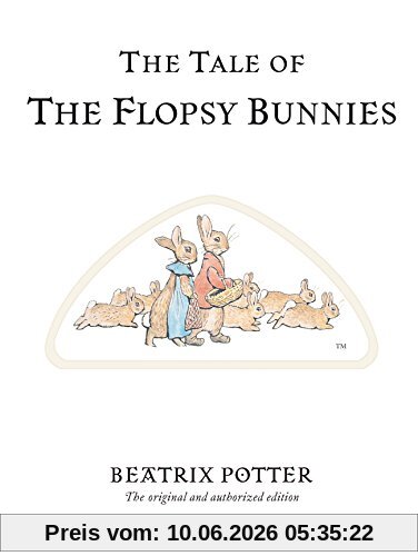 The Tale of The Flopsy Bunnies (Beatrix Potter Originals, Band 10)