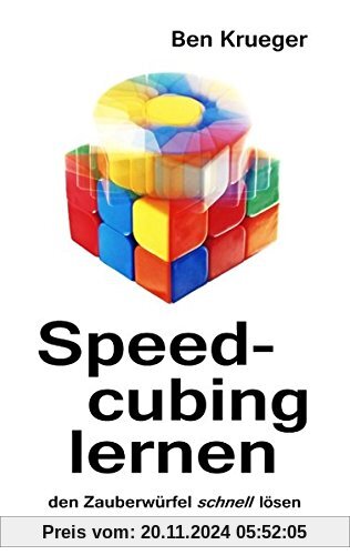 Speedcubing lernen: Den Zauberwürfel schnell lösen