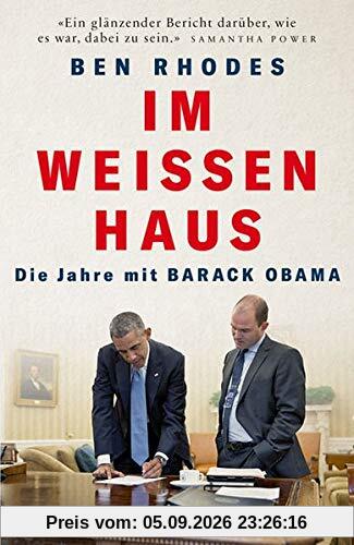 Im Weißen Haus: Die Jahre mit Barack Obama