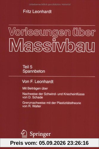 Vorlesungen uber Massivbau: Teil 5: Spannbeton: Fünfter Teil: Spannbeton
