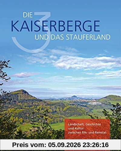 Die Dreikaiserberge und das Stauferland