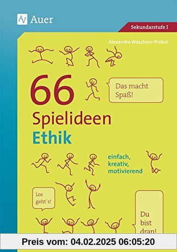 66 Spielideen Ethik: einfach, kreativ, motivierend (5. bis 10. Klasse)