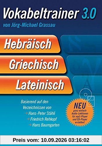 Vokabeltrainer 3.0. Hebräisch - Griechisch - Deutsch: CD-ROM mit Sprachausgabe. Basierend auf den Verzeichnissen von Hans-Peter Staehli, Friedrich ... Mit Smart-Audio-Funktion für MP3-Player