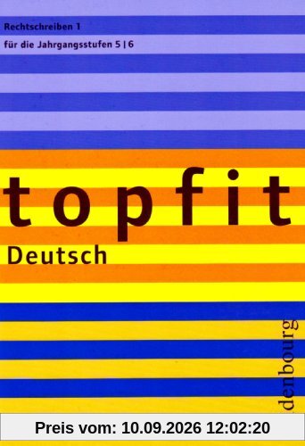 topfit Deutsch. Rechtschreiben 1. Neuausgabe: Jahrgangsstufe 5/6