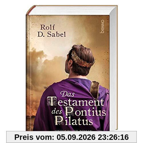 Das Testament des Pontius Pilatus: Historischer Roman
