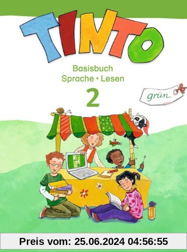 TINTO 2-4 - Sprachlesebuch 2: Grüne Ausgabe - Neubearbeitung: 2. Schuljahr - Basisbuch Sprache und Lesen