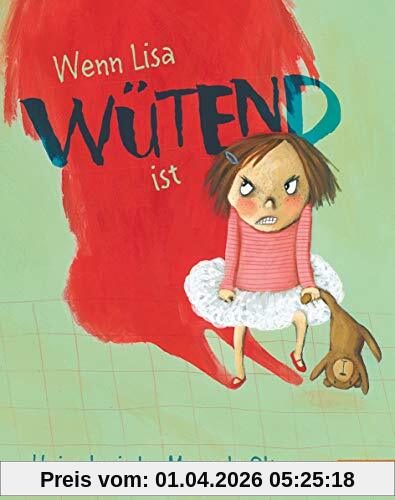 Wenn Lisa wütend ist: Vierfarbiges Bilderbuch