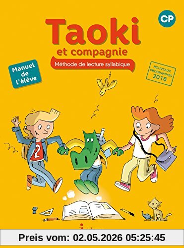Taoki et compagnie, méthode de lecture syllabique, CP : manuel de l'élève : nouveaux programmes 2016