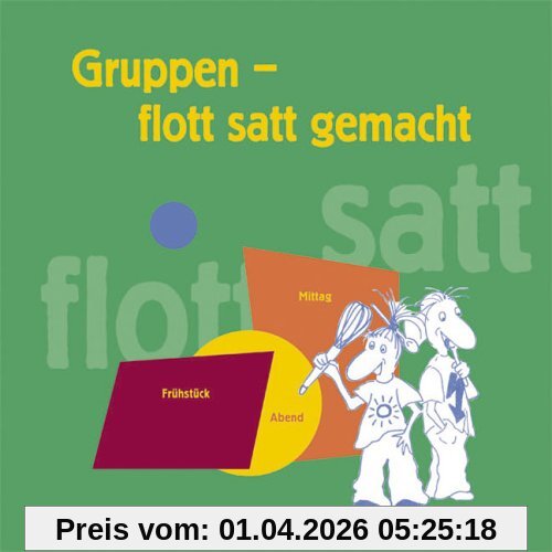 Gruppen - flott satt gemacht: Kochbuch für Gruppen