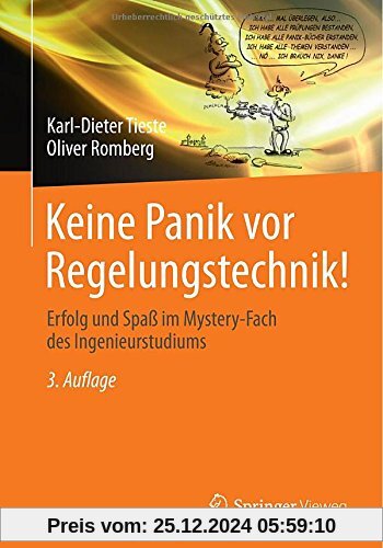 Keine Panik vor Regelungstechnik!: Erfolg und Spaß im Mystery-Fach des Ingenieurstudiums