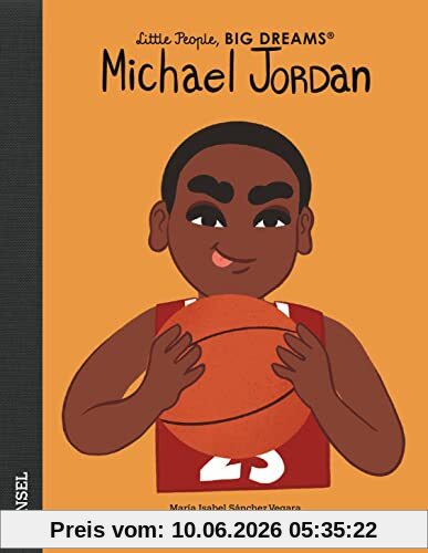 Michael Jordan: Little People, Big Dreams. Deutsche Ausgabe | Bilderbuch für Kinder ab 4 Jahren