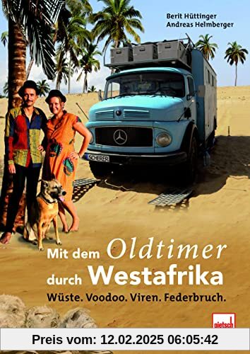 Mit dem Oldtimer durch Westafrika: Wüste, Voodoo, Viren, Federbruch