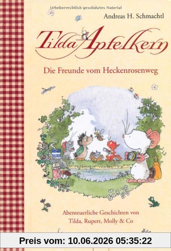 Tilda Apfelkern. Die Freunde vom Heckenrosenweg: Abenteuerliche Geschichten von Tilda, Rupert, Molly & Co