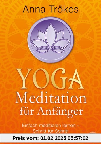 Yoga-Meditation für Anfänger: Einfach meditieren lernen - Schritt für Schritt