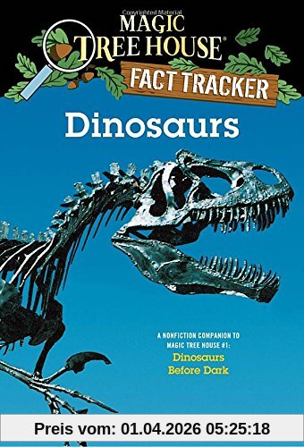 Dinosaurs: A Nonfiction Companion to Magic Tree House #1: Dinosaurs Before Dark (Magic Tree House (R) Fact Tracker, Band 1)