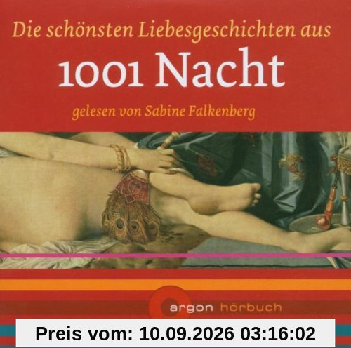 Die schönsten Liebesgeschichten aus 1001 Nacht [Tonträger] Gesamttitel: Argon-Hörbuch