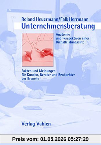 Unternehmensberatung - Anatomie und Perspektiven einer Dienstleistungselite