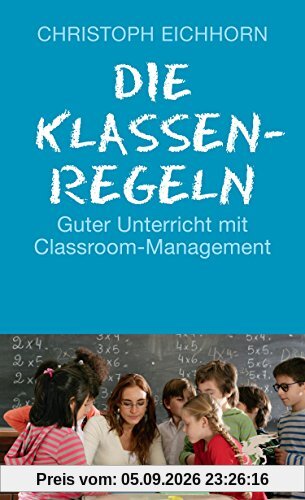 Die Klassenregeln: Guter Unterricht mit Classroom-Management