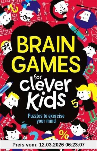 Moore, Gareth, B.Sc, M.Phil, Ph.D Brain Games For Clever Kids