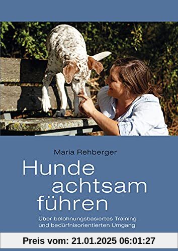 Hunde achtsam führen: Über belohnungsbasiertes Training und bedürfnisorientierten Umgang