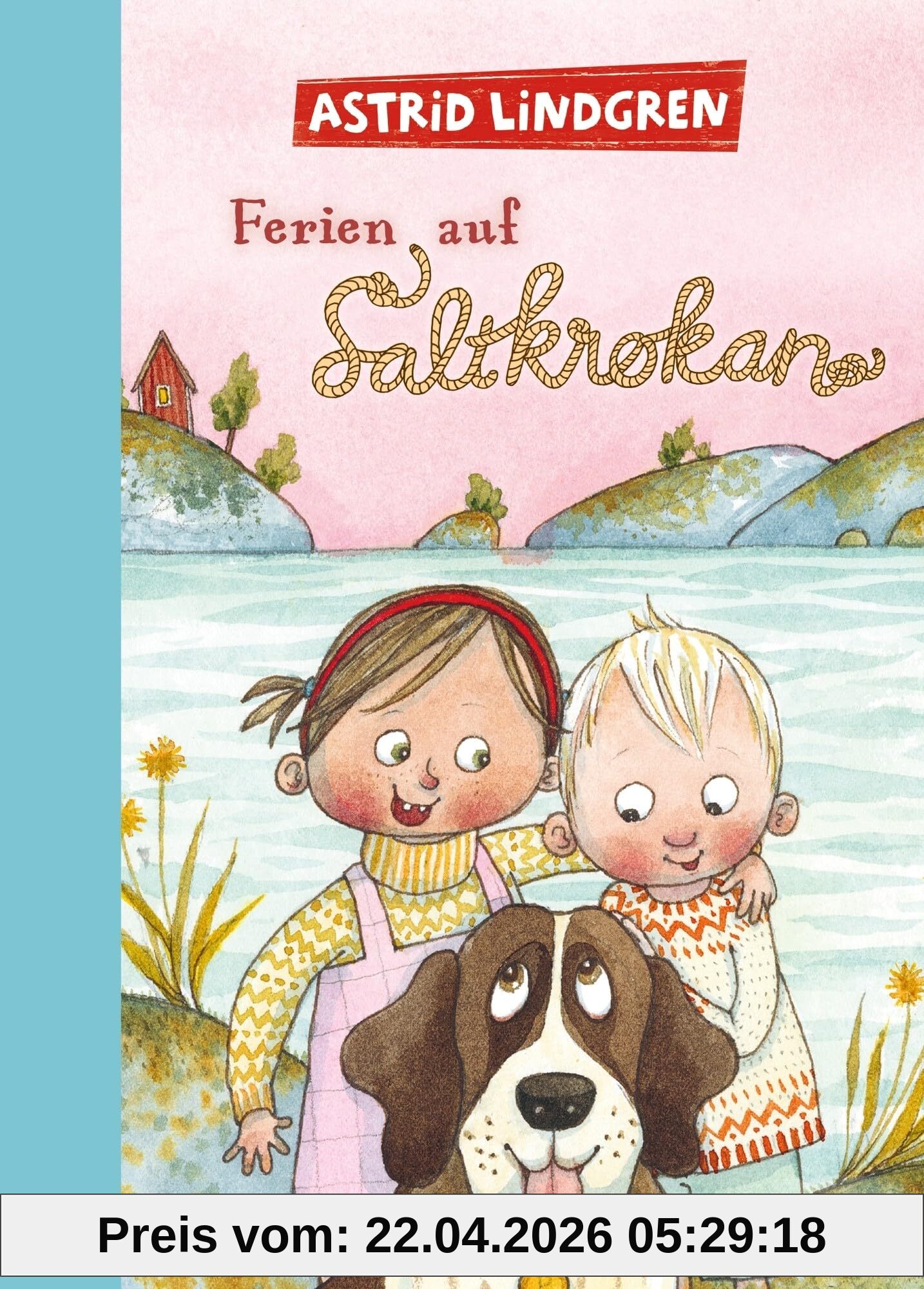 Ferien auf Saltkrokan: Der Kinderbuch-Klassiker von Astrid Lindgren über einen einzigartigen Urlaub in Schweden für Kinder ab 8 Jahren