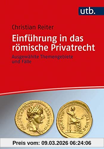 Christian Reiter Einführung In Das Römische Privatrecht, Ausgewählte Themengebiete Und Fälle