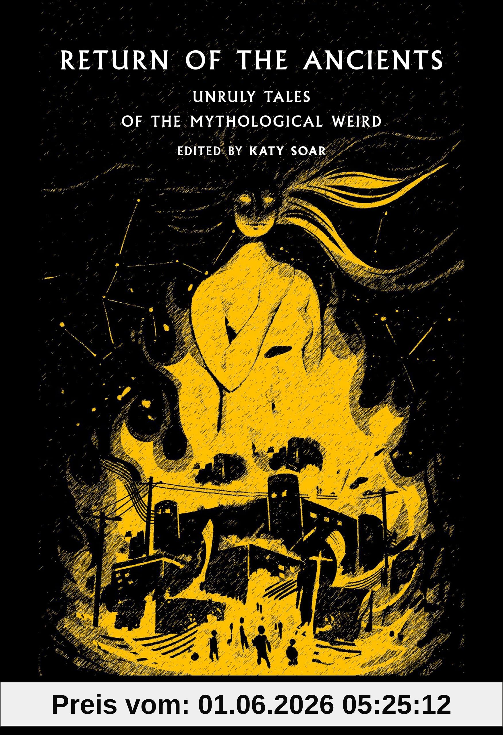 unbekannt Return Of The Ancients, Unruly Tales Of The Mythological Weird (British Library Tales Of The Weird, Band 61)
