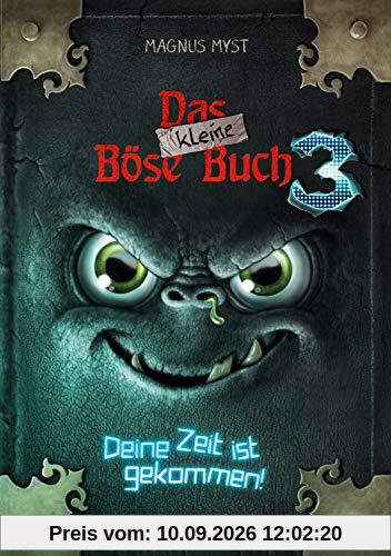 Das kleine Böse Buch 3: Deine Zeit ist gekommen!