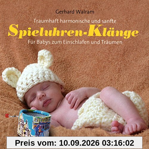 Spieluhren-Klänge: Für Babys zum Einschlafen und Träumen
