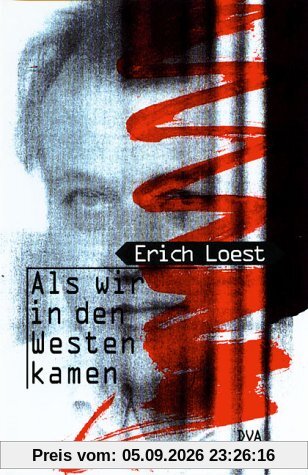 Als wir in den Westen kamen