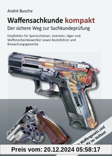 Waffensachkunde kompakt Gesamtausgabe - Der sichere Weg zur Sachkundeprüfung: Lehrbuch mit Waffengesetz und AWaffV im Vo