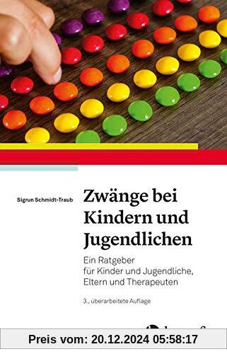 Zwänge bei Kindern und Jugendlichen: Ein Ratgeber für Kinder und Jugendliche, Eltern und Therapeuten