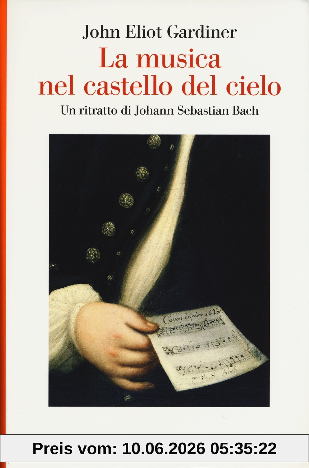 La musica nel castello del cielo. Un ritratto di Johann Sebastian Bach (Saggi, Band 955)